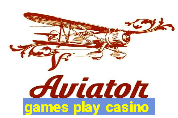 games play casino